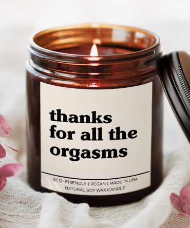 Thanks For All The Orgasms Candle