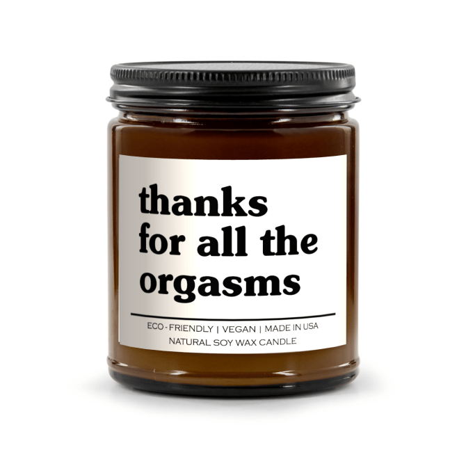 Thanks For All The Orgasms Candle - Image 8