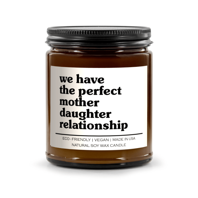 We Have The Perfect Mother-daughter Relationship Candle - Image 8