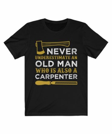 Never Understand an Old Man Carpenter