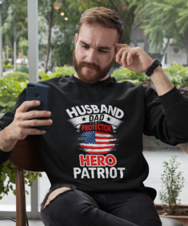 Husband, Dad, Protector, Hero, Patriot Crewneck Sweatshirt