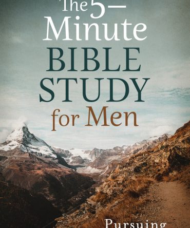 The 5-Minute Bible Study for Men: Pursuing God
