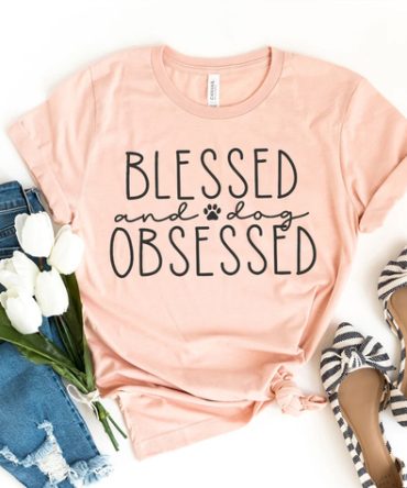 Blessed And Dog Obsessed T-shirt