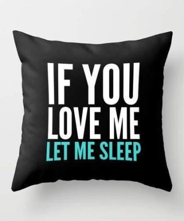 If You Love Me Let Me Sleep Pillow