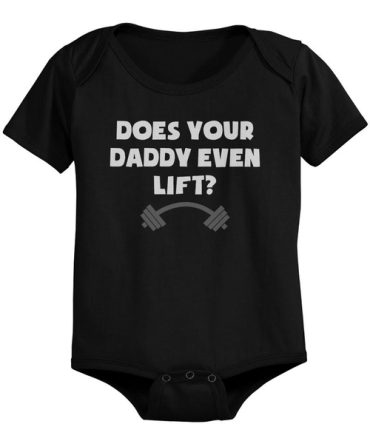 Does Your Dad Even Lift - Funny Graphic Statement